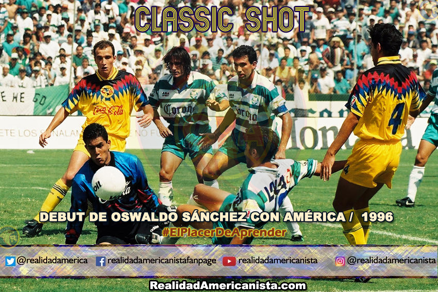 classic shot 145 club america debut oswaldo sanchez vs santos 1996