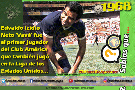 101 redes realidad americanista club america edvaldo izidio neto vava 1968