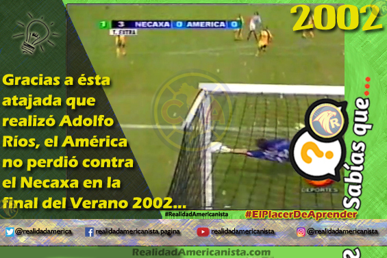 115 redes realidad americanista club america atajada adolfo rios final verano 2002