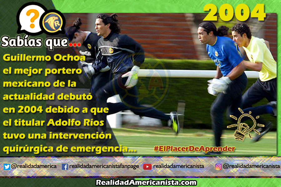 190 redes realidad americanista club america adolfo rios memo ochoa 2004