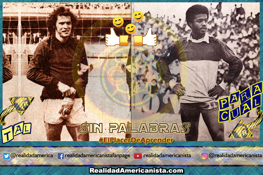 033 TAL PARA CUAL club america tono de la torre zizinho porteros 1976 1981